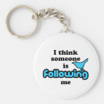 I think someone is following me keychains