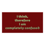 I Think, Thefore I Am Completely Confused Photo Cards