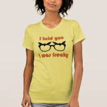 I told you I was freaky (#2D) Shirt