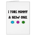 I Tore Mommy A New One Card