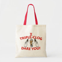 I Triple-Clog Dare You Bags
