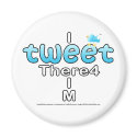 I TWEET There4 I M - Magnet