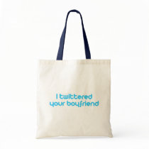 I twittered your boyfriend bag