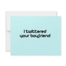 I twittered your boyfriend