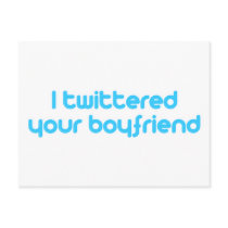I twittered your boyfriend