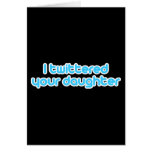I twittered your daughter cards