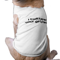 I twittered your girlfriend