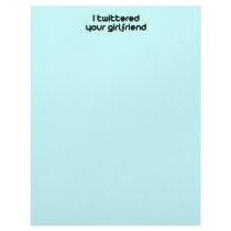 I twittered your girlfriend