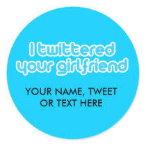 I twittered your girlfriend