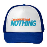 I Understand Nothing Mesh Hat