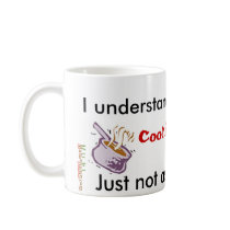 I Understand The Concept Of Cooking And Cleaning Coffee Mugs