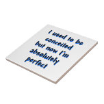 I used to be conceited ceramic tiles