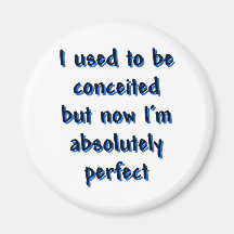 I used to be conceited fridge magnet