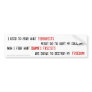 I used to fear... bumper stickers