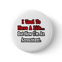 I Used to Have a Life...Accountant