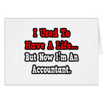 I Used to Have a Life...Accountant