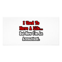 I Used to Have a Life...Accountant Photo Cards