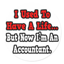 I Used to Have a Life...Accountant