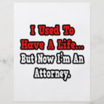 I Used to Have a Life...Attorney Flyer