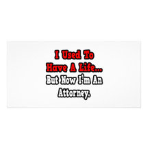 I Used to Have a Life...Attorney Picture Card