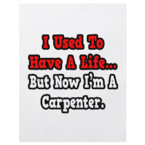 I Used to Have a Life...Carpenter