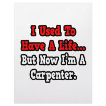 I Used to Have a Life...Carpenter