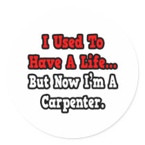 I Used to Have a Life...Carpenter