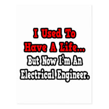 I Used to Have a Life...Electrical Engineer Post Cards