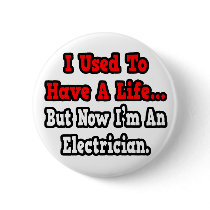I Used to Have a Life...Electrician