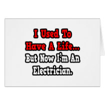 I Used to Have a Life...Electrician