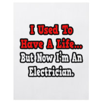 I Used to Have a Life...Electrician