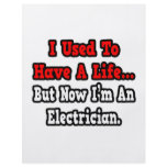 I Used to Have a Life...Electrician flyers