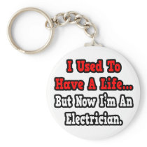 I Used to Have a Life...Electrician