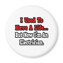 I Used to Have a Life...Electrician