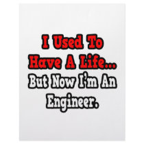 I Used to Have a Life...Engineer