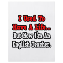 I Used to Have a Life...English Teacher