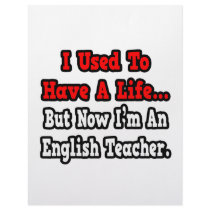 I Used to Have a Life...English Teacher