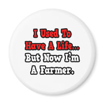 I Used to Have a Life...Farmer