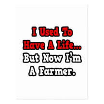 I Used to Have a Life...Farmer Postcards