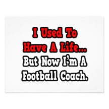 I Used to Have a Life...Football Coach Custom Announcements