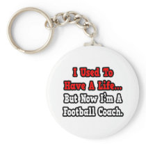 I Used to Have a Life...Football Coach
