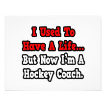 I Used to Have a Life...Hockey Coach Invites