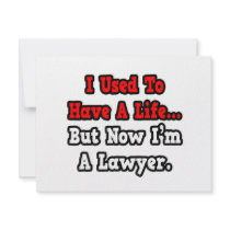 I Used to Have a Life...Lawyer