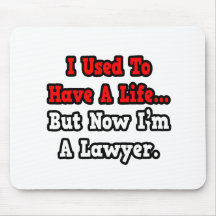 I Used to Have a Life...Lawyer Mouse Pads