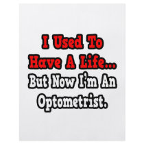 I Used to Have a Life...Optometrist