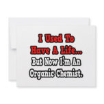 I Used to Have a Life...Organic Chemist Announcements
