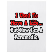 I Used to Have a Life...Paramedic