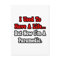 I Used to Have a Life...Paramedic