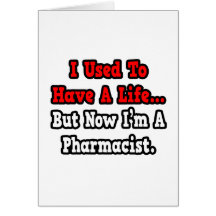 I Used to Have a Life...Pharmacist Cards