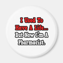 I Used to Have a Life...Pharmacist Fridge Magnets